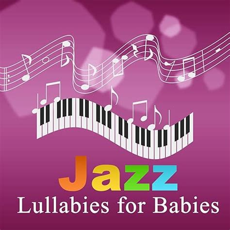 Jazz Lullabies for Babies - Friday Night, Gentle Piano, Saturday Night by Piano Bar Collection ...