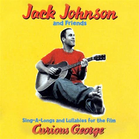 Jack Johnson – Sing-A-Longs and Lullabies for the Film Curious George ...