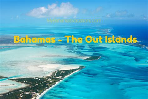 Bahamas - About The Out Islands - My Bahamas Vacations