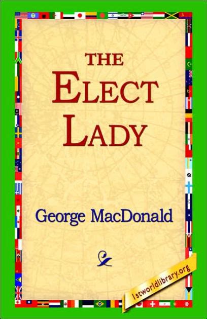 The Elect Lady by George MacDonald | NOOK Book (eBook) | Barnes & Noble®