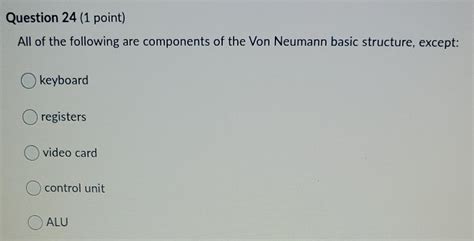 Solved Question 23 (1 point) The Von Neumann bottleneck has | Chegg.com