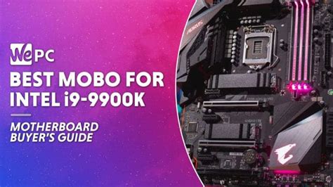 The Best Motherboards For Intel Core i9-9900k Processors | WePC