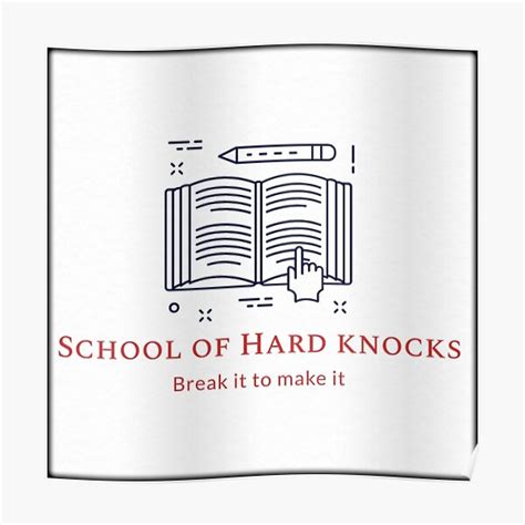 School Of Hard Knocks Posters | Redbubble