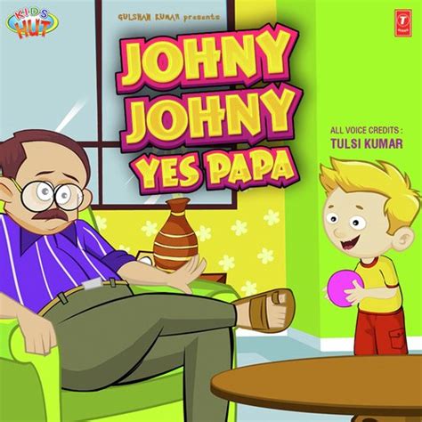 Johny Johny Yes Papa - Song Download from Johny Johny Yes Papa @ JioSaavn