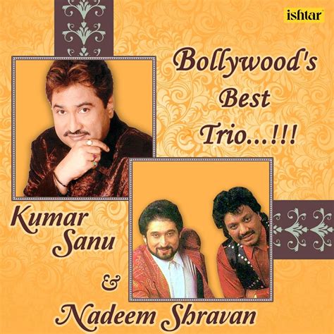 ‎Bollywood Best Trio - Kumar Sanu, Nadeem - Shravan - Album by Kumar ...