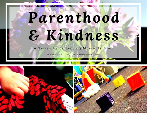 Collecting Moments: How Would You Define Kindness? (Parenthood and Kindness Series)