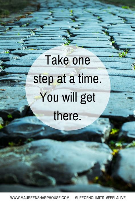 Take one step at a time... | Time quotes, Life quotes, Image quotes