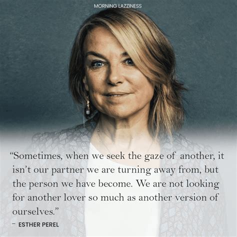 Esther Perel Quotes on Relationship, Love and Infidelity - Morning Lazziness