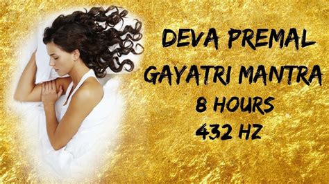 Deva Premal Gayatri Mantra 8 Hours Sleep Music 432 Hz - YouTube