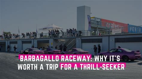 Barbagallo Raceway: Why It's Worth a Trip for a Thrill-Seeker - Drift ...