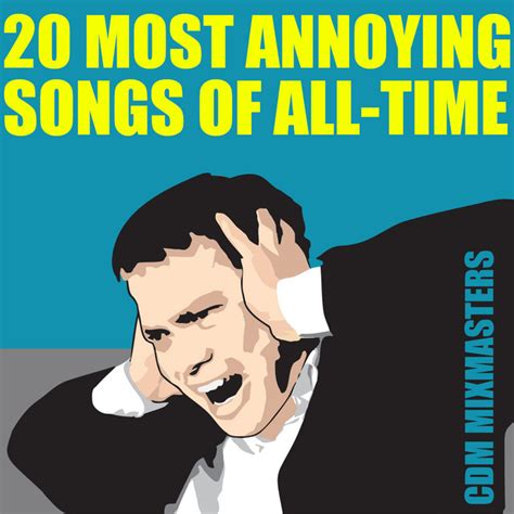 20 Most Annoying Songs of All-Time - Album by Countdown Mix Masters | Spotify