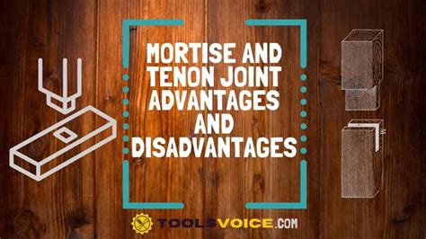 Mortise And Tenon Joint Advantages And Disadvantages - Tools Voice