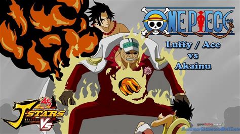 Luffy and Ace vs Akainu (One Piece) - J-Stars Victory VS Jスターズ ビクトリー ...