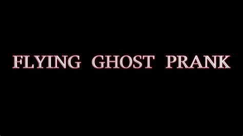 SCARY FLYING GHOST PRANK!! - YouTube