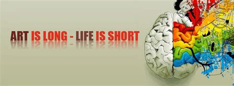 Modern Proverbs: Art is long, life is short