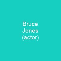 Bruce Jones (actor) - Shortpedia - condensed info