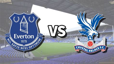 Everton vs Crystal Palace live stream and how to watch Premier League ...