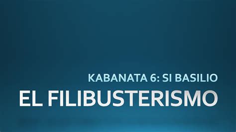 SOLUTION: El filibusterismo si basilio - Studypool