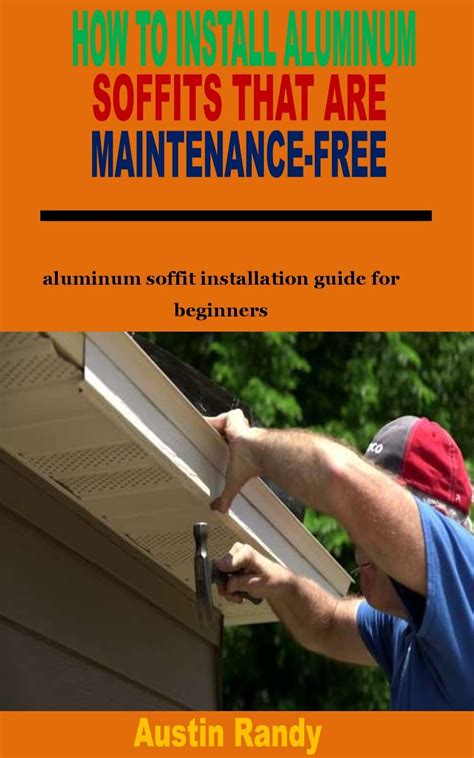 Buy HOW TO INSTALL ALUMINUM SOFFITS THAT ARE MAINTENANCE-FREE: aluminum soffit installation ...