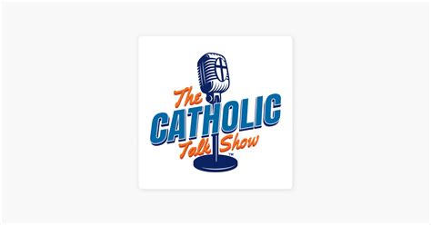 ‎The Catholic Talk Show on Apple Podcasts