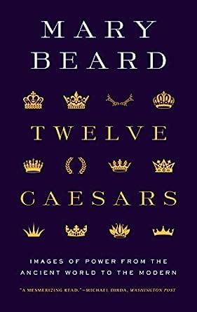 Amazon.co.jp: Twelve Caesars: Images of Power from the Ancient World to the Modern (A.W. Mellon ...