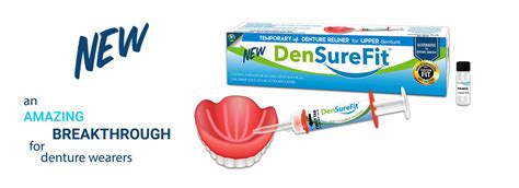 DenSureFit, a denture reline kit, is a self curing loose denture ...