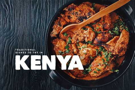 Kenyan Food: 15 Must-Try Dishes in Kenya (With Recipes)