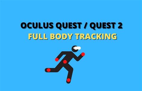 3 Ways to Get Full Body Tracking With Oculus Quest / Quest 2 – Smart Glasses Hub