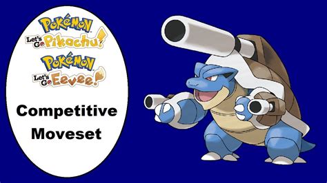 Blastoise/Mega Blastoise Moveset Guide for Let's Go Pikachu/Eevee - YouTube