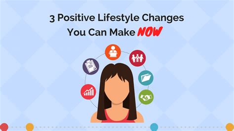 3 Positive Lifestyle Changes You Can Make Now