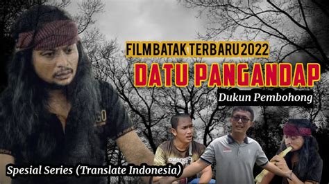 Film Batak Terbaru 2022 - DATU PANGANDAP (Dukun Pembohong) Translate ...