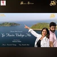 Ye Hasin Vadiyo Me Song Download by Kamlesh Vaidya – Ye Hasin Vadiyo Me @Hungama