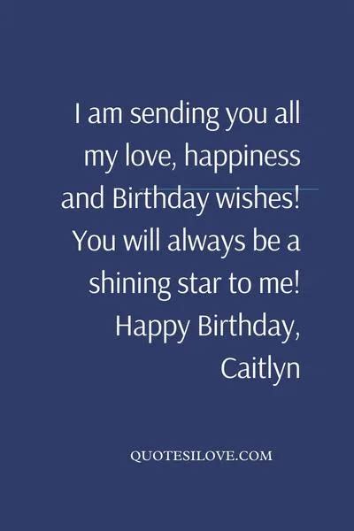 Happy Birthday Caitlyn Quotes and Wishes - Quotes I Love