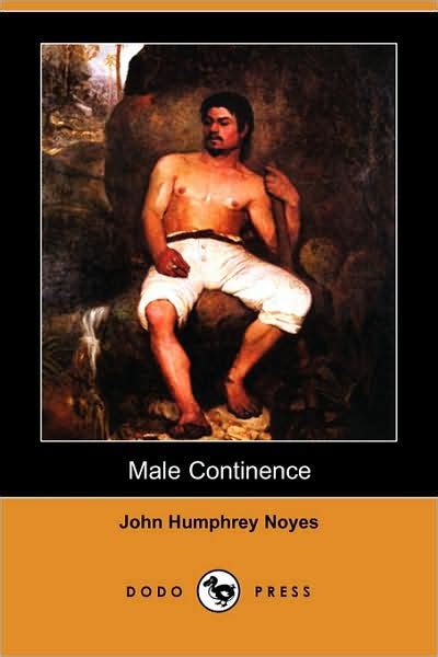 Male Continence by John Humphrey Noyes | eBook | Barnes & Noble®