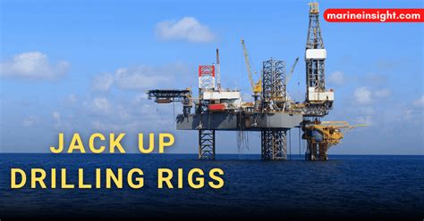 What are Jack Up Drilling Rigs?