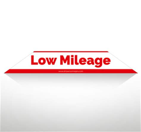 Low Mileage - Showroom Signs