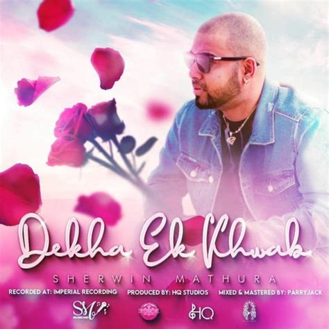 Stream DEKHA EK KHWAB - SHERWIN MATHURA by DJ QuickSilva NYC | Listen online for free on SoundCloud