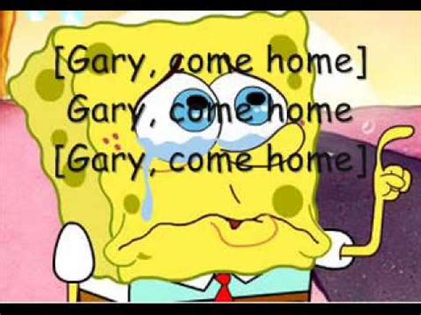 Gary Come Home- Spongebob Squarepants (Pictures and On Screen Lyrics ...