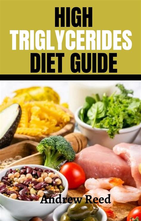 HIGH TRIGLYCERIDES DIET GUIDE: Comprehensive Guide Lowering Triglycerides and the Foods to Eat ...