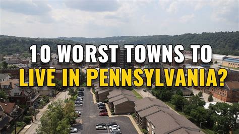 10 Worst Towns to Live in Pennsylvania - YouTube