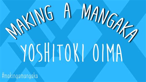 Making a Mangaka: #11 Yoshitoki Oima – SILENT MANGA AUDITION®