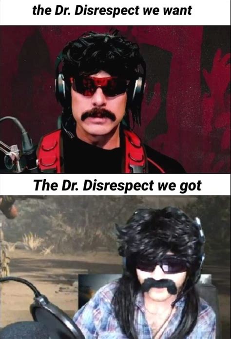 Another Dr. Disrespect meme : r/memes