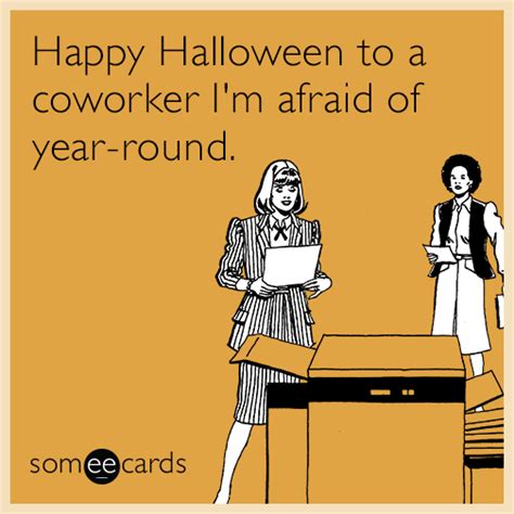 Happy Halloween to a coworker I'm afraid of year-round. | Silly jokes ...