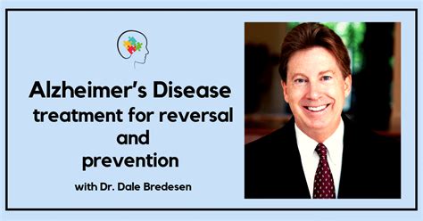 Alzheimer's Disease - Prevention & Treatment for Reversal - Dr. Bredesen