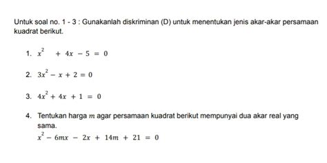 Solved: Untuk soal no. 1 - 3 : Gunakanlah diskriminan (D) untuk menentukan jenis akar-akar ...