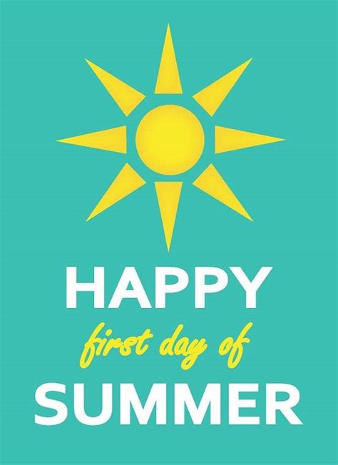 Happy First Day of Summer! | First day of summer, Summer quotes, Summer ...