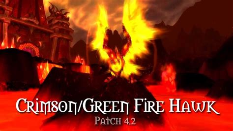 Crimson/Gree Fire hawk (Wow patch 4.2) - YouTube