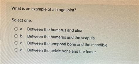 Solved What is an example of a hinge joint?Select one:a. | Chegg.com