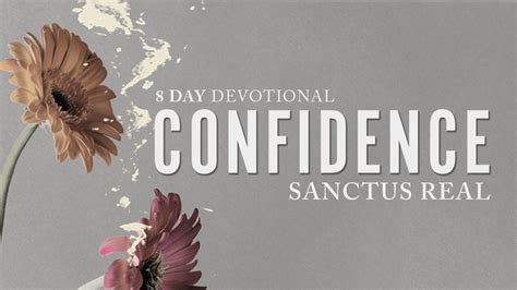 Join me in reading Confidence: A Devotional From Sanctus Real: | Faith verses, Confidence, Devotions