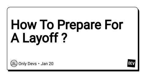 How To Prepare For A Layoff ? : r/DevTo